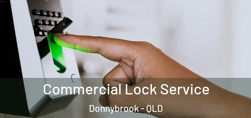 Commercial Lock Service Donnybrook - QLD