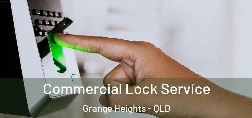 Commercial Lock Service Grange Heights - QLD