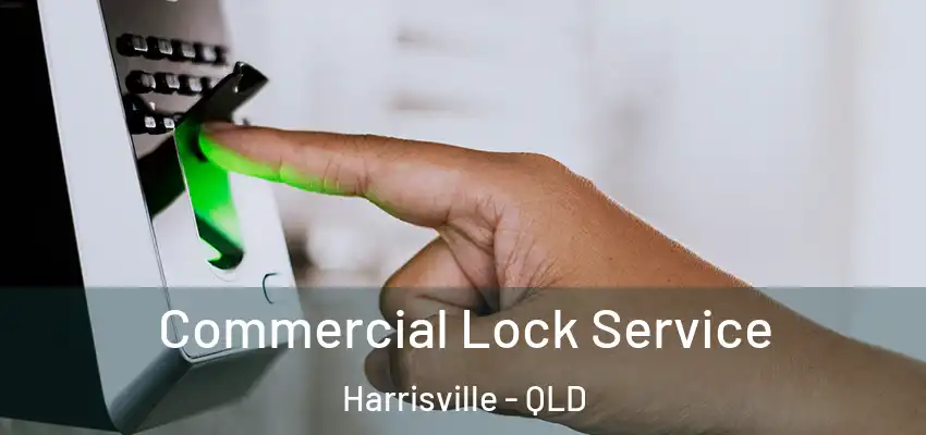 Commercial Lock Service Harrisville - QLD