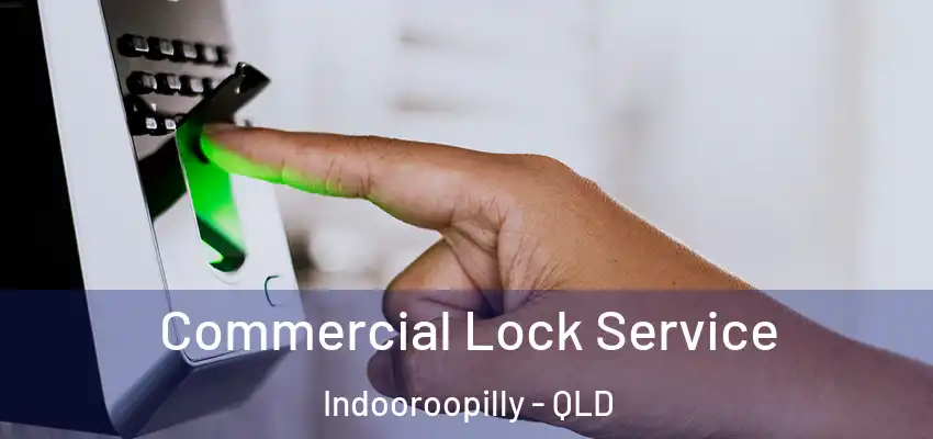 Commercial Lock Service Indooroopilly - QLD