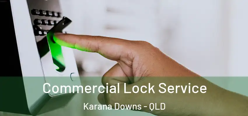  Commercial Lock Service Karana Downs - QLD