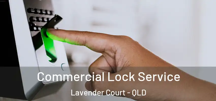  Commercial Lock Service Lavender Court - QLD