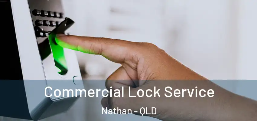  Commercial Lock Service Nathan - QLD