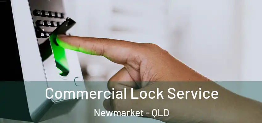  Commercial Lock Service Newmarket - QLD