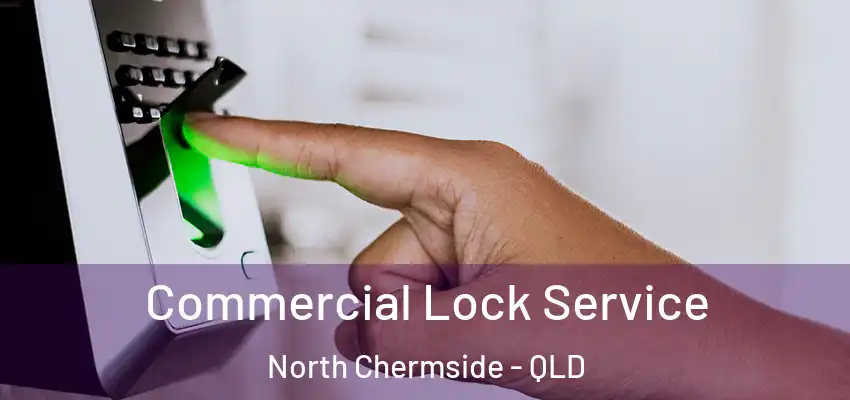  Commercial Lock Service North Chermside - QLD