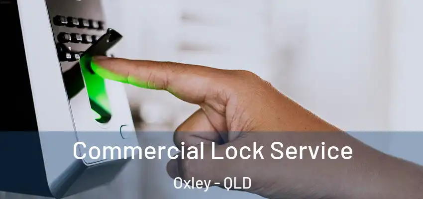  Commercial Lock Service Oxley - QLD