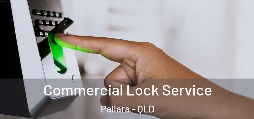  Commercial Lock Service Pallara - QLD