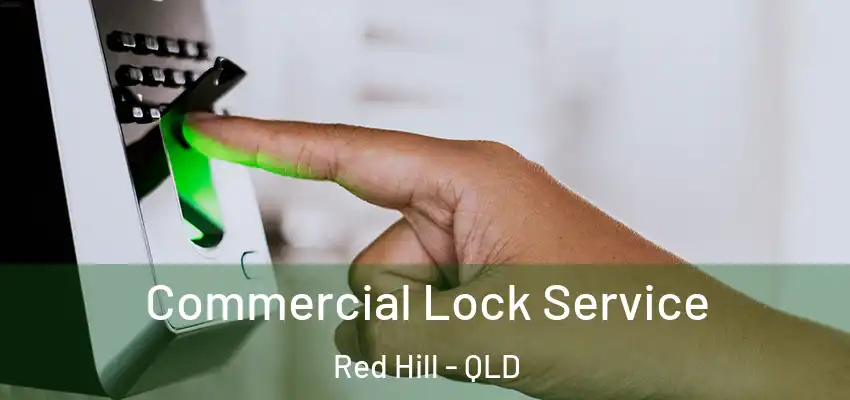  Commercial Lock Service Red Hill - QLD