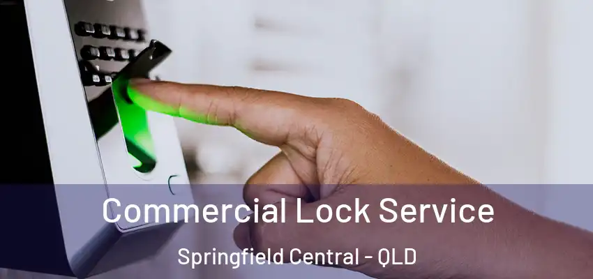  Commercial Lock Service Springfield Central - QLD