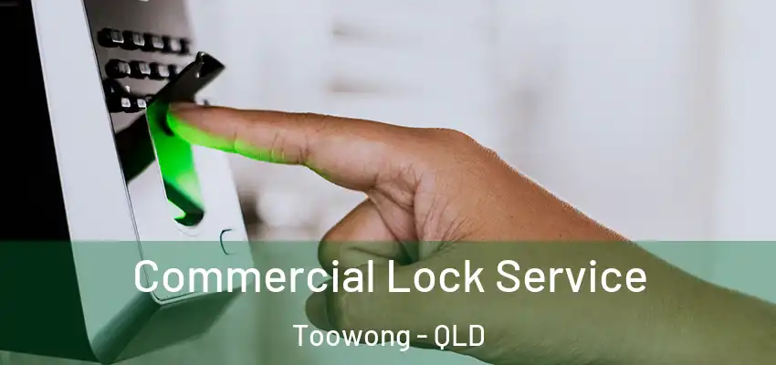  Commercial Lock Service Toowong - QLD