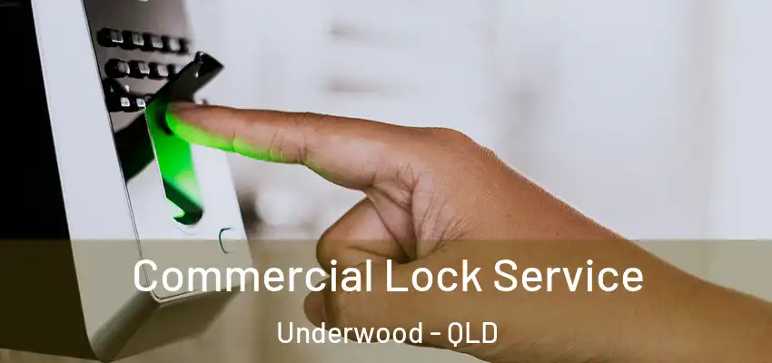 Commercial Lock Service Underwood - QLD