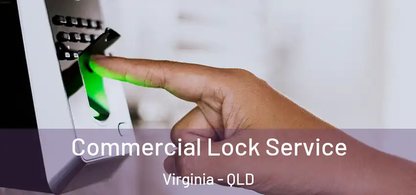  Commercial Lock Service Virginia - QLD