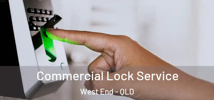  Commercial Lock Service West End - QLD