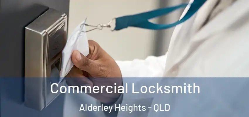 Commercial Locksmith Alderley Heights - QLD