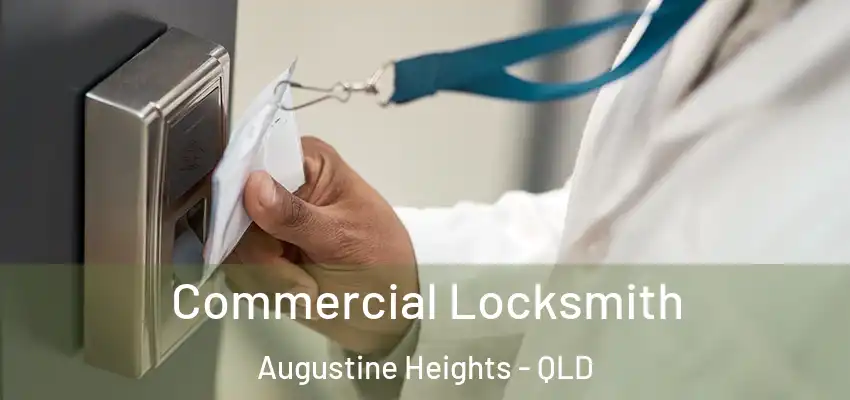 Commercial Locksmith Augustine Heights - QLD