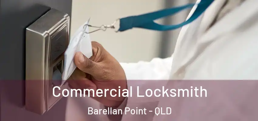Commercial Locksmith Barellan Point - QLD