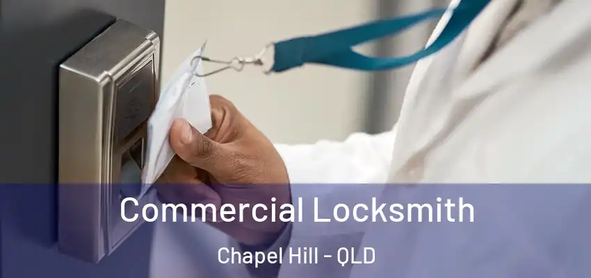 Commercial Locksmith Chapel Hill - QLD