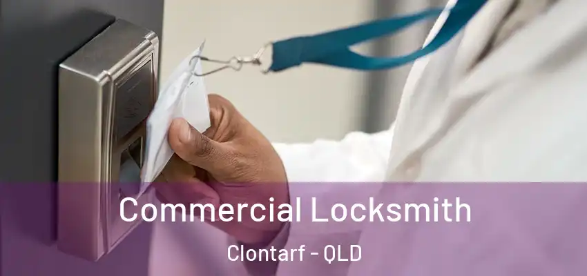 Commercial Locksmith Clontarf - QLD