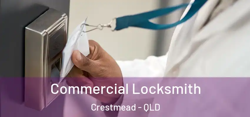 Commercial Locksmith Crestmead - QLD
