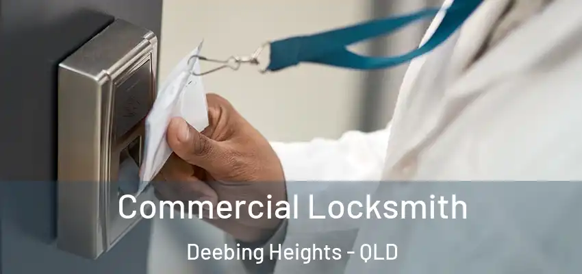 Commercial Locksmith Deebing Heights - QLD