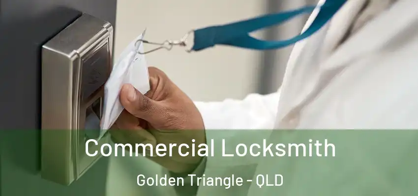 Commercial Locksmith Golden Triangle - QLD