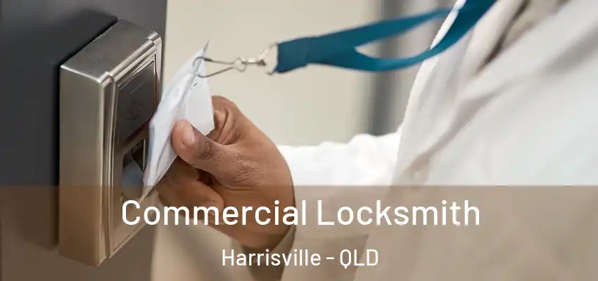 Commercial Locksmith Harrisville - QLD