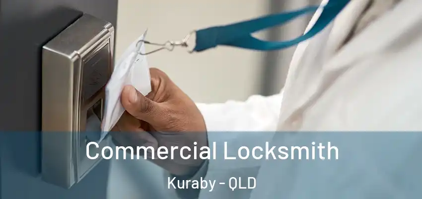 Commercial Locksmith Kuraby - QLD
