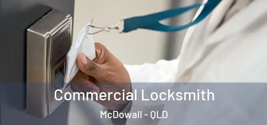 Commercial Locksmith McDowall - QLD