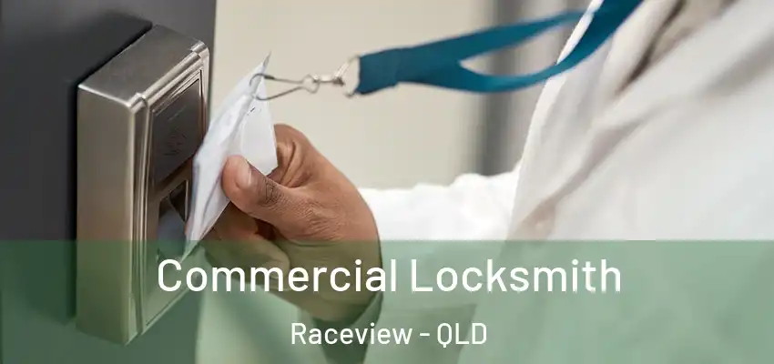Commercial Locksmith Raceview - QLD