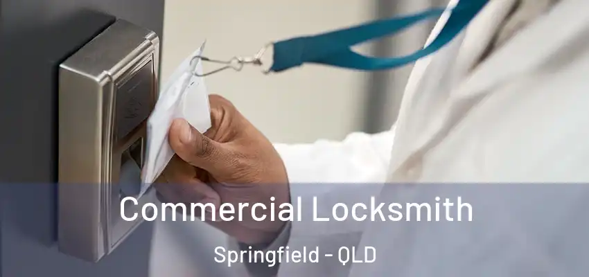  Commercial Locksmith Springfield - QLD