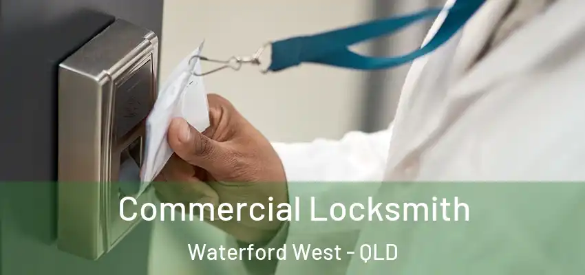 Commercial Locksmith Waterford West - QLD