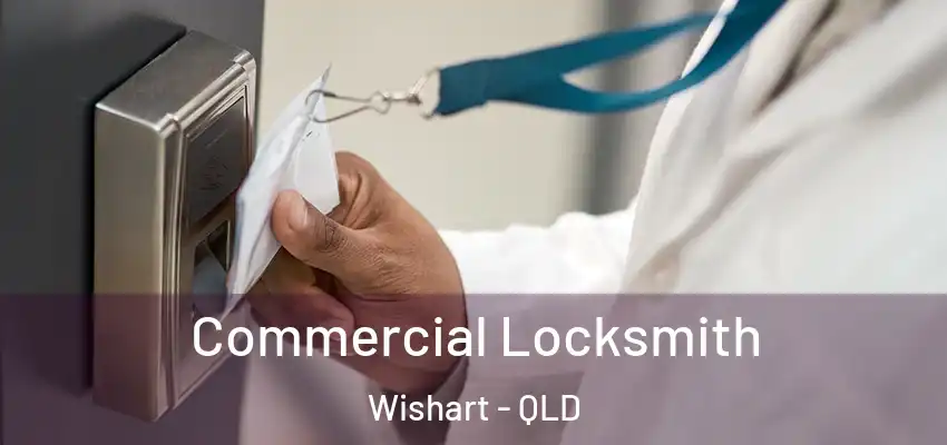  Commercial Locksmith Wishart - QLD