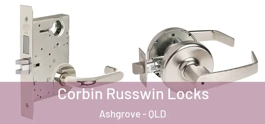 Corbin Russwin Locks Ashgrove - QLD
