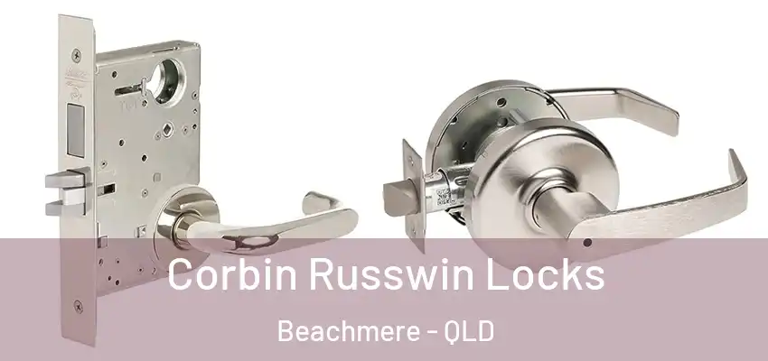 Corbin Russwin Locks Beachmere - QLD