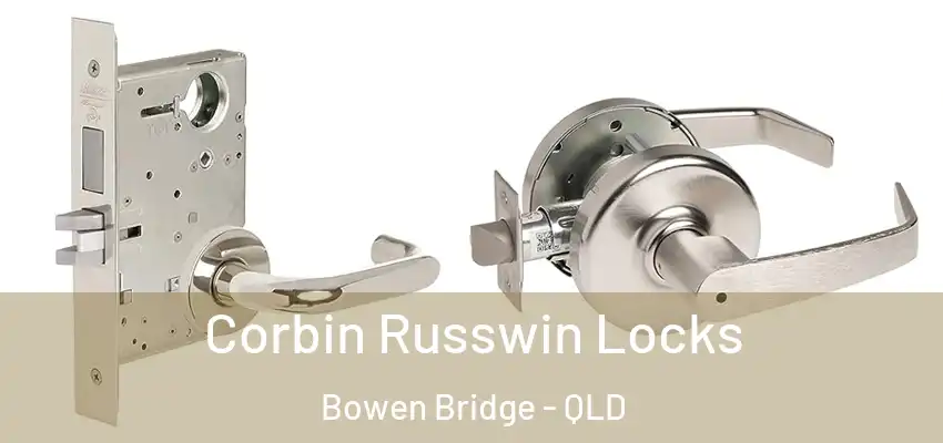  Corbin Russwin Locks Bowen Bridge - QLD