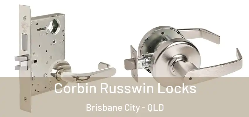 Corbin Russwin Locks Brisbane City - QLD