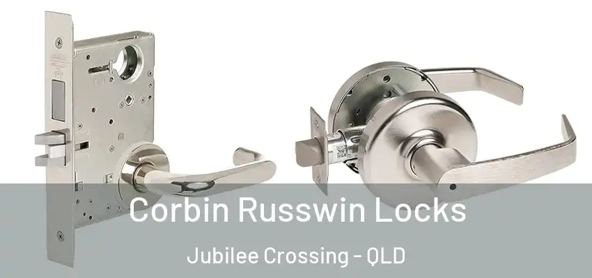 Corbin Russwin Locks Jubilee Crossing - QLD