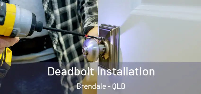 Deadbolt Installation Brendale - QLD