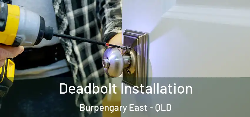  Deadbolt Installation Burpengary East - QLD