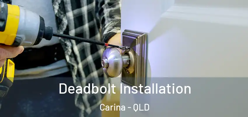 Deadbolt Installation Carina - QLD