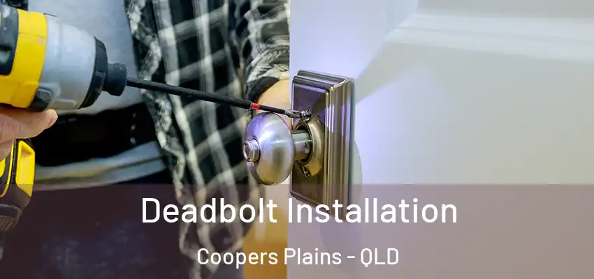 Deadbolt Installation Coopers Plains - QLD