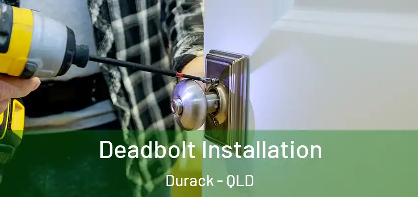 Deadbolt Installation Durack - QLD