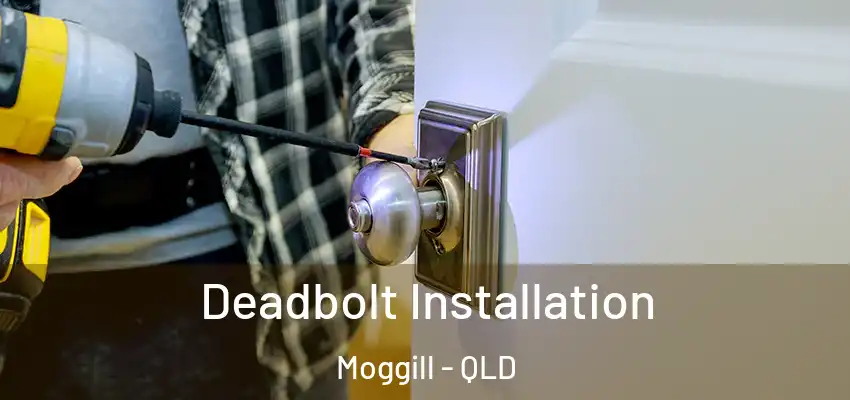  Deadbolt Installation Moggill - QLD