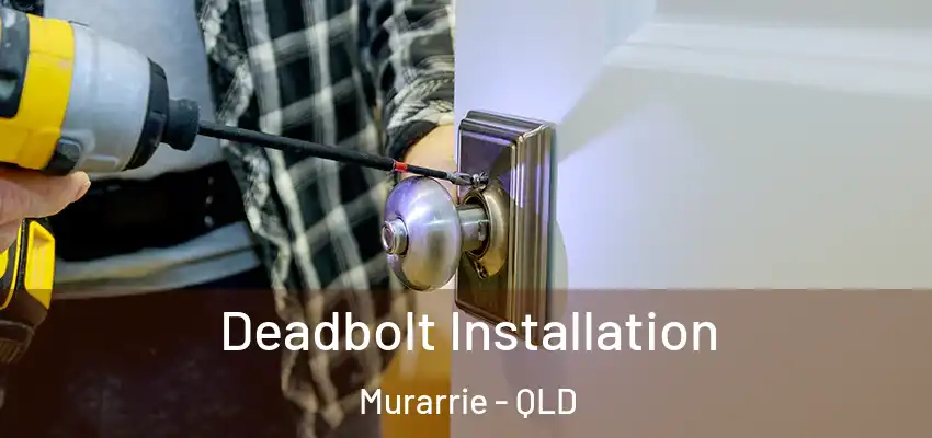  Deadbolt Installation Murarrie - QLD