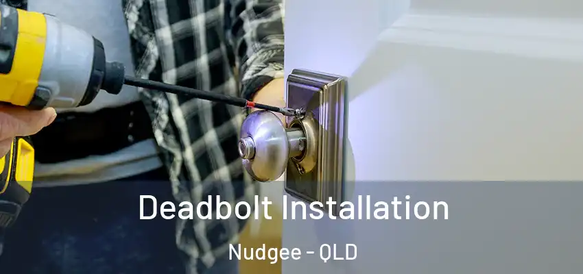  Deadbolt Installation Nudgee - QLD