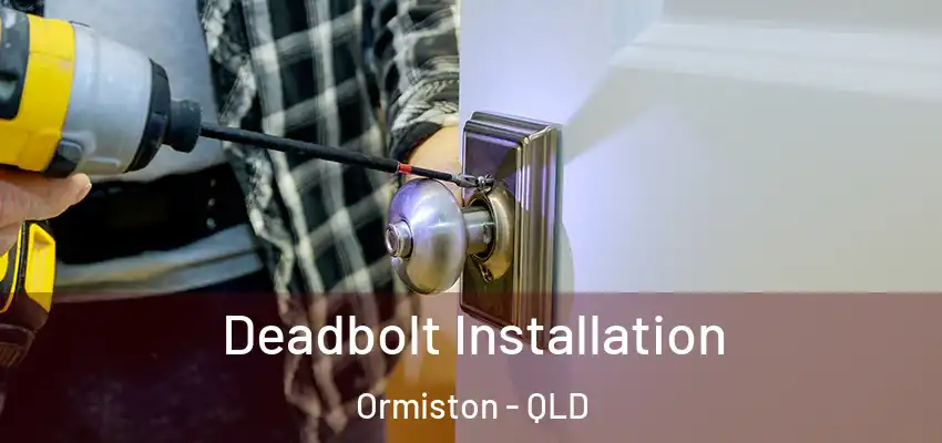 Deadbolt Installation Ormiston - QLD