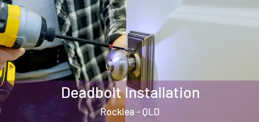  Deadbolt Installation Rocklea - QLD
