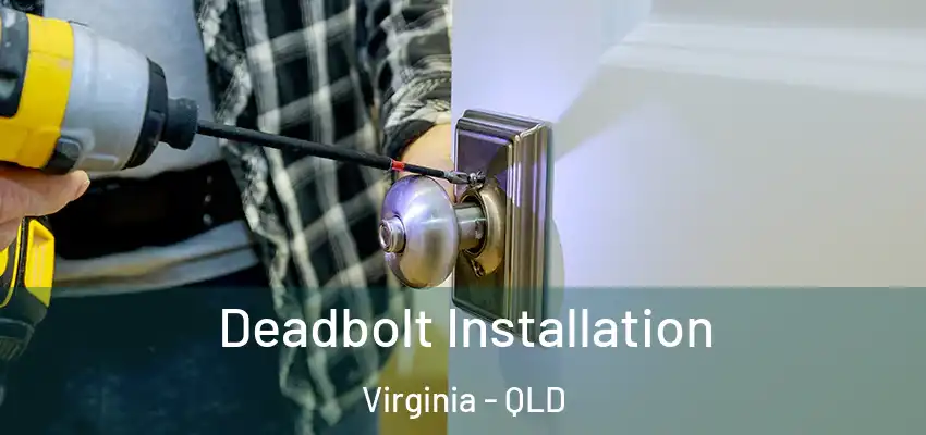  Deadbolt Installation Virginia - QLD