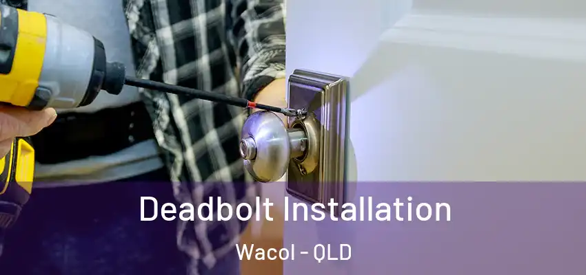  Deadbolt Installation Wacol - QLD