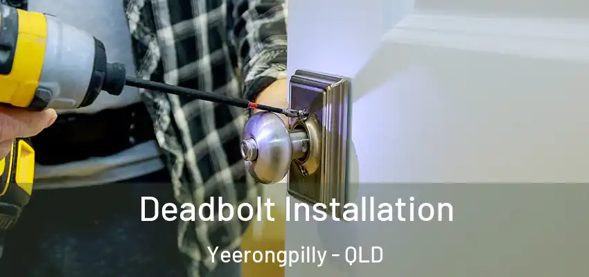  Deadbolt Installation Yeerongpilly - QLD